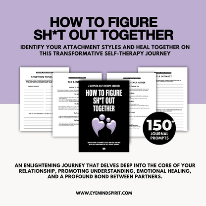 Deepen Your Connection: How to Figure Sh*t Out Together – A Couple's Self-Therapy Journal