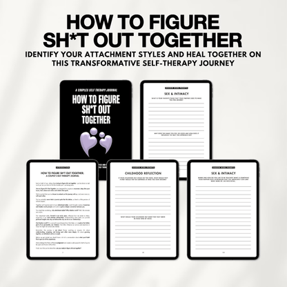 Deepen Your Connection: How to Figure Sh*t Out Together – A Couple's Self-Therapy Journal