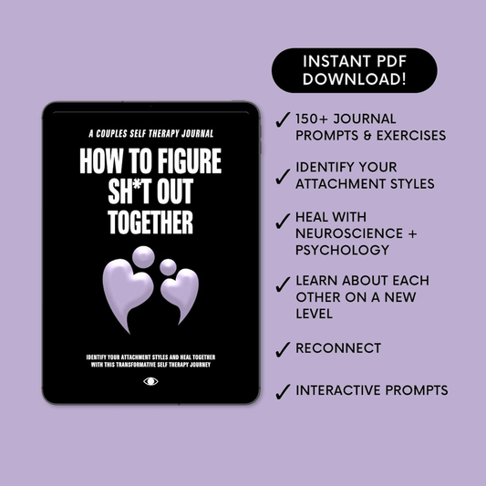 Deepen Your Connection: How to Figure Sh*t Out Together – A Couple's Self-Therapy Journal